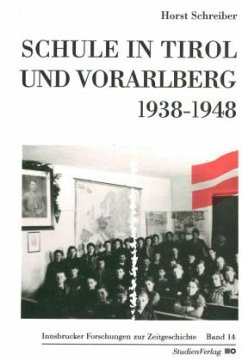 Schule in Tirol und Vorarlberg 1938-1948 - Schreiber, Horst