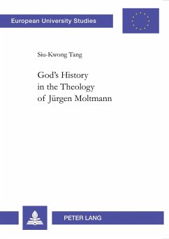 God's History in the Theology of Jürgen Moltmann - Tang, Siu-Kwong