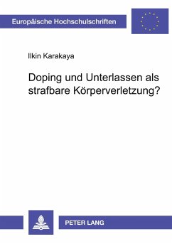 Doping und Unterlassen als strafbare Körperverletzung? - Karakaya, Ilkin
