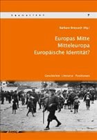 Europas Mitte. Mitteleuropa. Europäische Identität? Europas Mitte. Mitteleuropa. Europäische Identität?