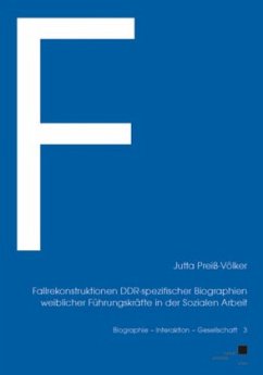 Fallrekonstruktionen DDR-spezifischer Biographien weiblicher Führungskräfte in der Sozialen Arbeit - Preiß-Völker, Jutta
