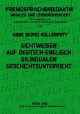Sichtweisen auf deutsch-englisch bilingualen Geschichtsunterricht Sichtweisen auf deutsch-englisch bilingualen Geschichtsunterricht