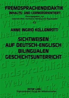 Sichtweisen auf deutsch-englisch bilingualen Geschichtsunterricht - Kollenrott, Anne Ingrid