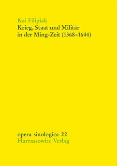 Cover Krieg, Staat und Militär in der Ming-Zeit (1368-1644). Auswirkungen militärischer und bewaffneter Konflikte auf Machtpolitik und Herrschaftsapparat der Ming-Dynastie