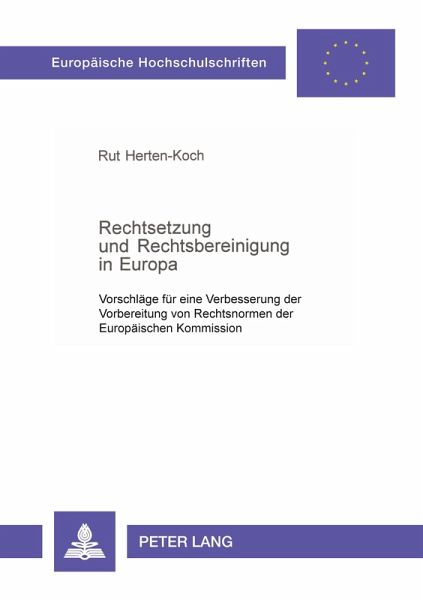 Rechtsetzung und Rechtsbereinigung in Europa Rechtsetzung und Rechtsbereinigung in Europa