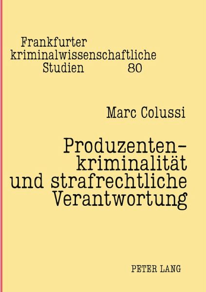Produzentenkriminalität und strafrechtliche Verantwortung