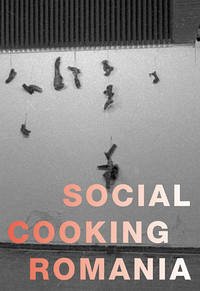 Social Cooking Romania - Blidar, Raluca C. E. (Hrsg.)