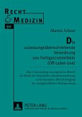 Die zulassungsüberschreitende Verordnung von Fertigarzneimitteln (Off-Label-Use)