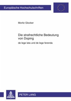 Die strafrechtliche Bedeutung von Doping - Glocker, Moritz