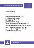 Regelmäßigkeiten der Entstehung einer Kodifikation des Verwaltungsverfahrensrechts in Deutschland und Österreich mit einem Ausblick auf die Europäische Union