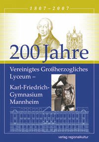 200 Jahre Vereinigtes Großherzogliches Lyceum - Kreutz, Wilhelm; Wiegand, Hermann