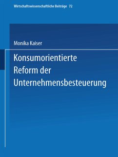 Konsumorientierte Reform der Unternehmensbesteuerung - Kaiser, Monika