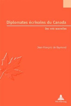 Diplomates écrivains du Canada - de Raymond, Jean-François