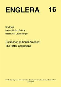 Cactaceae of South America: The Ritter Collections - Eggli, Urs; Munoz-Schick, Mélica; Leuenberger, Beat E