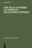 Une ville ouvrière au temps du socialisme utopique