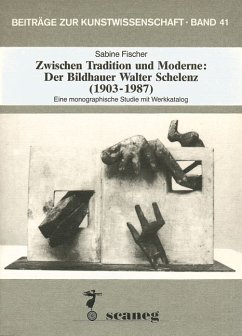Cover Zwischen Tradition und Moderne: Der Bildhauer Walter Schelenz (1903-1987)