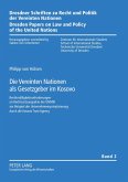 Die Vereinten Nationen als Gesetzgeber im Kosovo Die Vereinten Nationen als Gesetzgeber im Kosovo