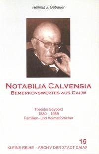 Notabilia Calvensia - Bemerkenswertes aus Calw