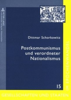 Postkommunismus und verordneter Nationalismus - Schorkowitz, Dittmar