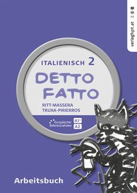 Detto fatto - Italienisch, Band 2, Arbeitsbuch für NMS/AHS-Unterstufe - Ritt-Massera, Laura; Truxa, Eleonore