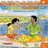 Unter Piranhas - Rucky Reiselustig in Brasilien - Fietz, Siegfried; Dicker, Daniela