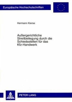 Außergerichtliche Streitbeilegung durch die Schiedsstellen für das Kfz-Handwerk - Kierse, Hermann Außergerichtliche Streitbeilegung durch die Schiedsstellen für das Kfz-Handwerk - Kierse, Hermann