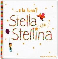 Stella Stellina - Italienische Kinderlieder - ein Bilderbuch zum Hören