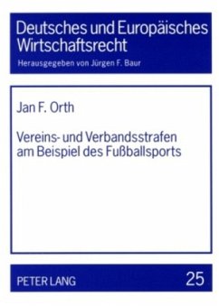 Vereins- und Verbandsstrafen am Beispiel des Fußballsports - Orth, Jan F.