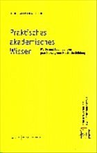 Praktisches akademisches Wissen - Markowitsch, Jörg