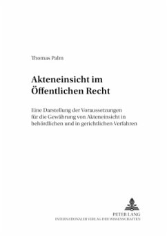 Akteneinsicht im öffentlichen Recht - Palm, Thomas