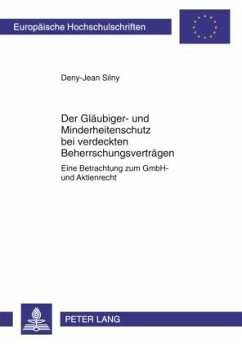Der Gläubiger- und Minderheitenschutz bei verdeckten Beherrschungsverträgen - Silny, Deny-Jean