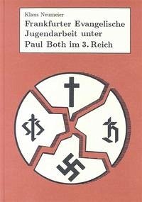 Frankfurter Evangelische Jugendarbeit unter Paul Both im 3. Reich