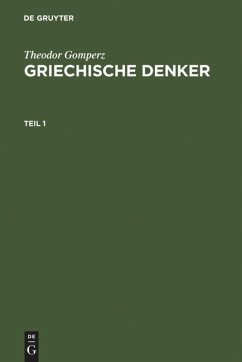 Griechische Denker - Gomperz, Theodor;Gomperz, Theodor