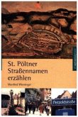 St. Pöltner Straßennamen erzählen