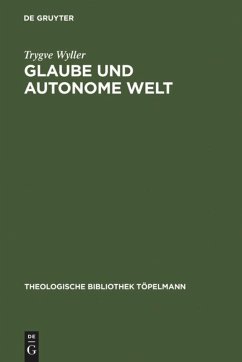 Glaube und autonome Welt - Wyller, Trygve