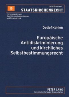 Europäische Antidiskriminierung und kirchliches Selbstbestimmungsrecht - Kehlen, Detlef
