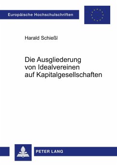 Die Ausgliederung von Idealvereinen auf Kapitalgesellschaften - Schießl, Harald