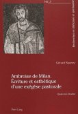 Ambroise de Milan. Écriture et esthétique d'une exégèse pastorale