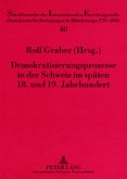 Demokratisierungsprozesse in der Schweiz im späten 18. und 19. Jahrhundert
