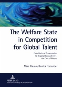 The Welfare State in Competition for Global Talent - Raunio, Mika;Forsander, Annika