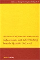 Lehrerinnen- und Lehrerbildung braucht Qualität. Und wie!? - Brunner, Hans; Mayr, Erich; Schratz, Michael