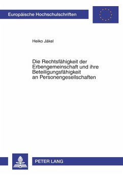 Cover Die Rechtsfähigkeit der Erbengemeinschaft und ihre Beteiligungsfähigkeit an Personengesellschaften