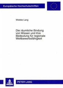 Cover Die räumliche Bindung von Wissen und ihre Bedeutung für regionale Wettbewerbsfähigkeit