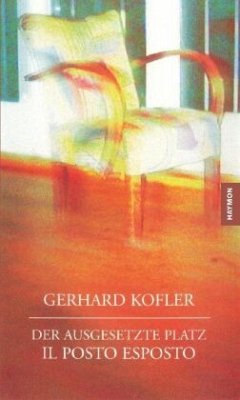 Der ausgesetzte Platz/Il posto esposto - Kofler, Gerhard