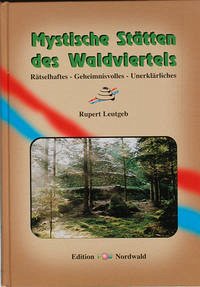 Mystische Stätten des Waldviertels - Leutgeb, Rupert