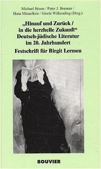 Hinauf und zurück /In die herzhelle Zukunft - Braun, Michael / Brenner, Peter J. / Messelken, Hans / Wilkending, Gisela (Hgg.)