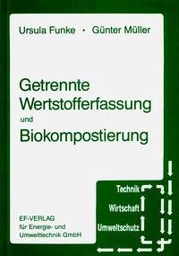 Getrennte Wertstofferfassung und Biokompostierung - Funke, Ursula; Müller, Günter