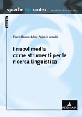 I nuovi media come strumenti per la ricerca linguistica I nuovi media come strumenti per la ricerca linguistica