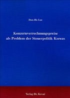 Konzernverrechnungspreise als Problem der Steuerpolitik Koreas - Lee, Don-Ho