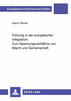 Cover Führung in der europäischen Integration: Zum Spannungsverhältnis von Macht und Gemeinschaft